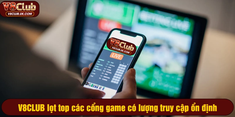 V8CLUB lọt top các cổng game có lượng truy cập ổn định
