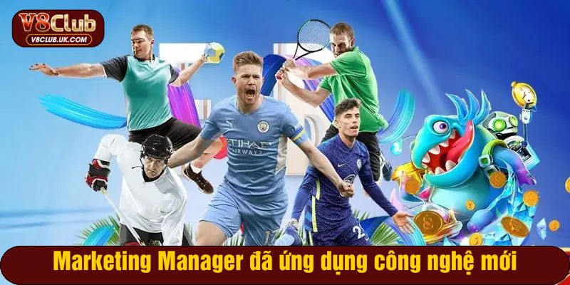 Marketing nhà cái V8CLUB đã ứng dụng công nghệ mới