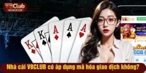V8CLUB có dùng mã hóa giao dịch không