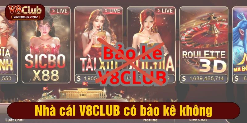 Nhà cái V8CLUB có bảo kê không