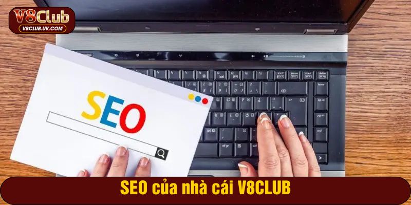 SEO của nhà cái V8CLUB