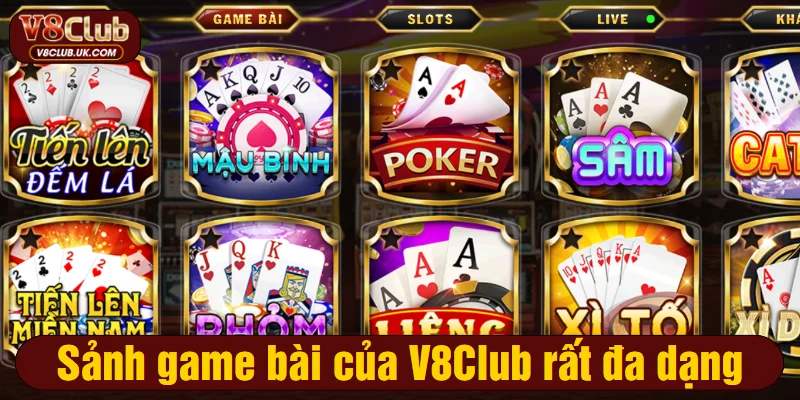 Sảnh game bài của V8Club rất đa dạng
