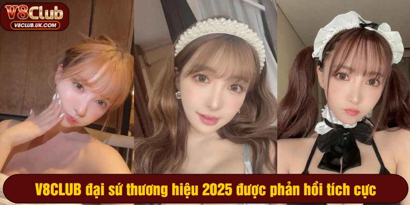 V8CLUB đại sứ thương hiệu 2025 được phản hồi tích cực